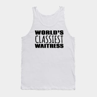 World's Classiest Waitress Tank Top